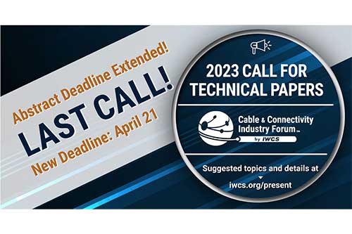 Extra 2 weeks to submit abstracts for 72nd IWCS Cable & Connectivity Industry Forum for experts, researchers, and professionals.